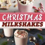 10 Festive Christmas Milkshakes You’ll Love - Insanely Good