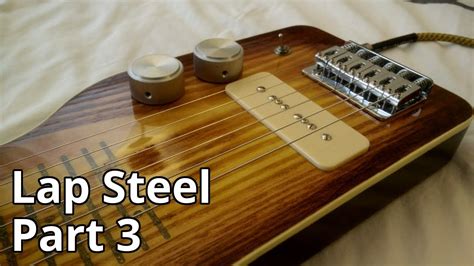 Building a Lap Steel Guitar - Part 3: Final Assembly - YouTube