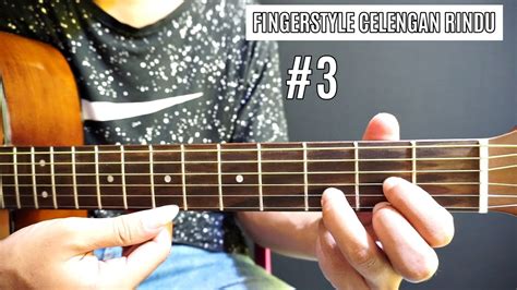 TUTORIAL FINGERSTYLE Celengan Rindu - Fiersa Besari #3 - YouTube