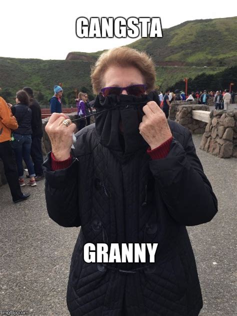 Gangsta Granny - Imgflip