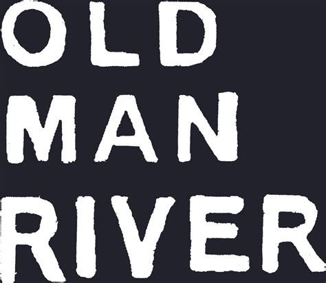 OLD MAN RIVER - Official Website