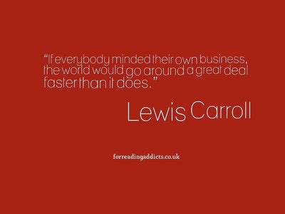 Lewis Carroll - 15 Quotes From The Rabbit Hole - For Reading Addicts