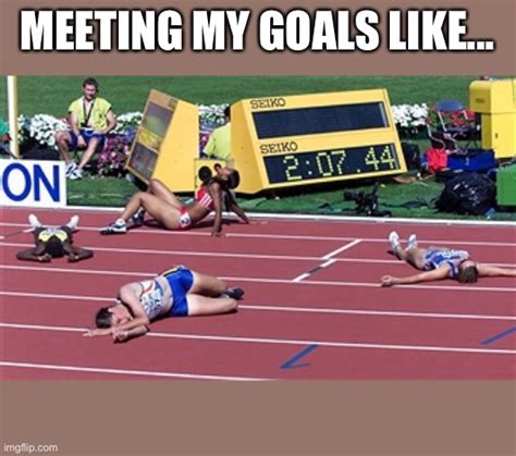 Meeting my goals - Imgflip