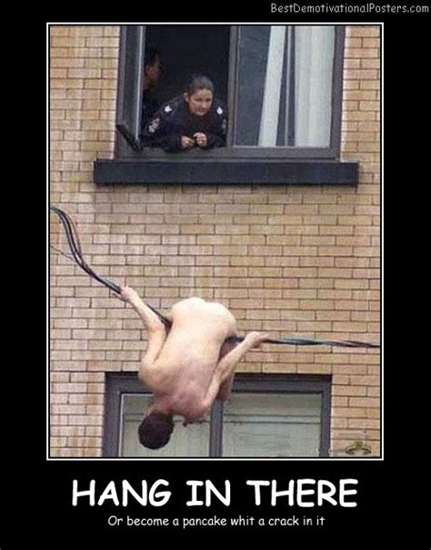 Hang In There Tight - Demotivational Poster