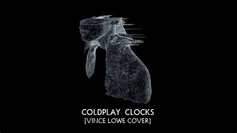 Coldplay - Clocks [Cover by Vince Lowe] - YouTube