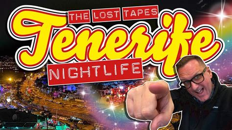 Tenerife Las Americas Nightlife The Missing Tapes - YouTube