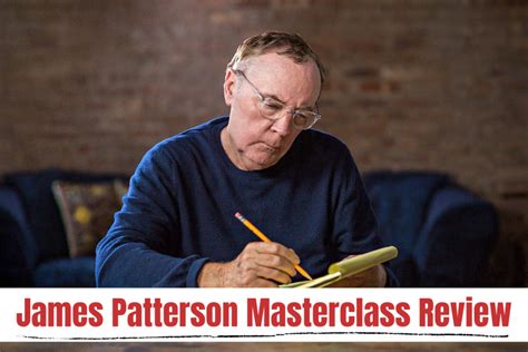 Reviewing James Patterson MasterClass on Writing: Is It Worth It?