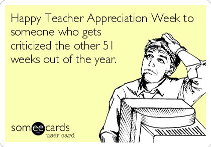 Teacher Week Ecards, Free Teacher Week Cards, Funny Teacher Week Greeting Cards at someecards ...