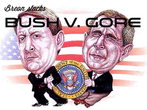 Bush v. Gore by Breon Stocks