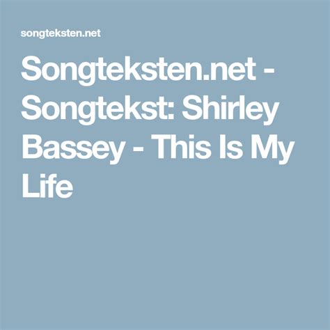 Songteksten.net - Songtekst: Shirley Bassey - This Is My Life | Shirley bassey, Life, Shirley