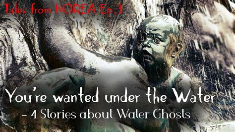 4 Scary stories about Water Ghosts (물귀신) - Tales from Korea Ep.3 - YouTube