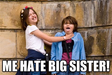 big sister memes | quickmeme