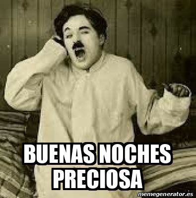 Meme Personalizado - Buenas noches preciosa - 32154037