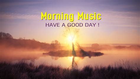 Good Morning Music - Best Songs To Boost Your Mood - Playlist For Study, Working, Relax & Travel ...