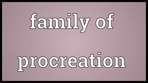 Family of procreation Meaning - YouTube