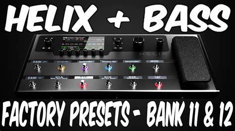 Line 6 Helix - Factory Presets - Bass - Bank 11 & 12 - YouTube