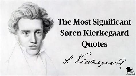 The Most Significant Søren Kierkegaard Quotes - MagicalQuote