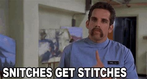 Snitches Get Stitches GIF - SnitchesGetStitches - Discover & Share GIFs