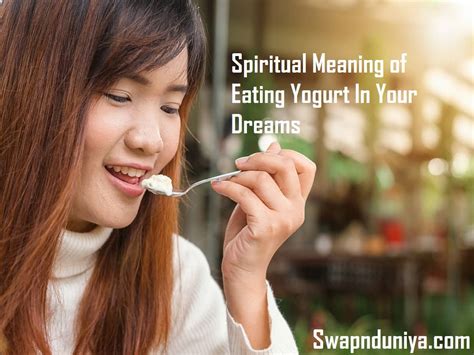 Spiritual Meaning of Eating Yogurt In Your Dreams