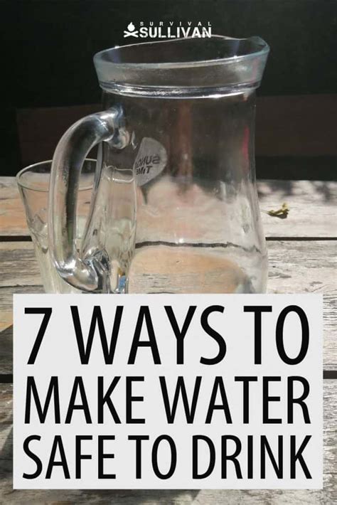 7 Ways to Make Water Safe to Drink