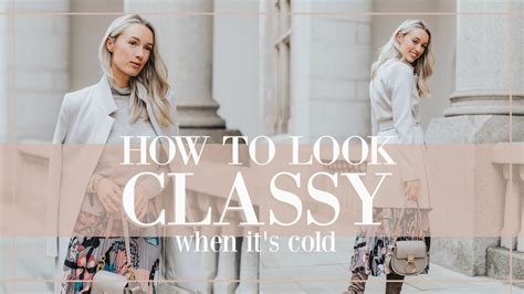 10 WAYS TO LOOK CLASSY WHEN IT'S COLD // Fashion Mumblr - YouTube