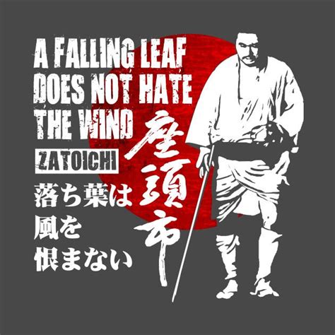 Check out this awesome 'ZATOICHI+BLIND+SWORDSMAN+MOVIE+QUOTE' design on @TeePublic! | Martial ...