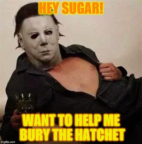 Sexy Michael Myers Halloween Tosh - Imgflip