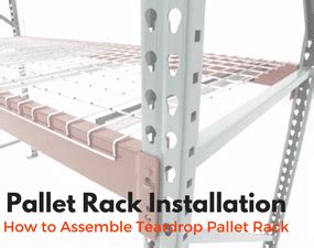 Pallet Rack Installation: How to Assemble Teardrop Pallet Rack