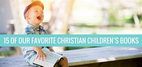 15 Of Our Favorite Christian Children’s Books | Freeccm.com