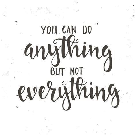 You can do anything but not everything. Hand drawn typography poster. T shirt hand lettered ...