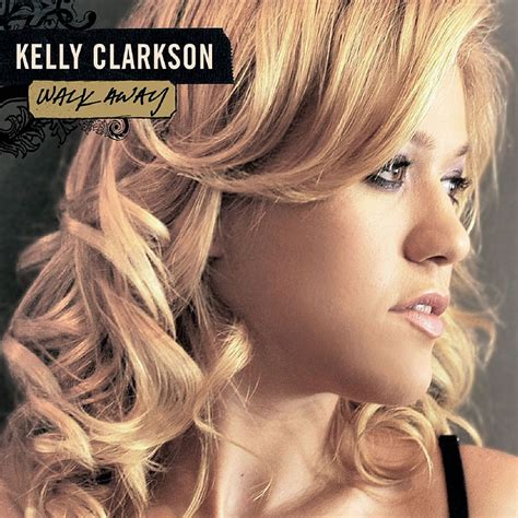 Single: Kelly Clarkson - Walk Away - Encartes Pop