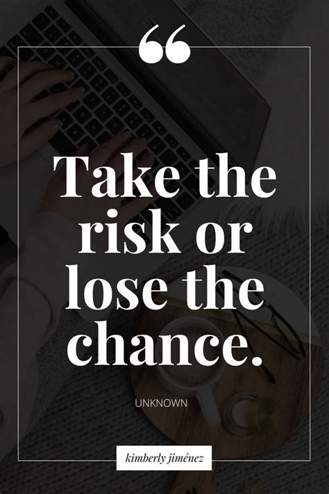 Take the risk or lose the chance. | Wisdom quotes, Inspirational quotes ...