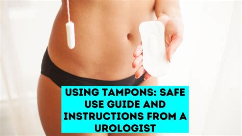 How to Use Tampons: Safe Use Guide