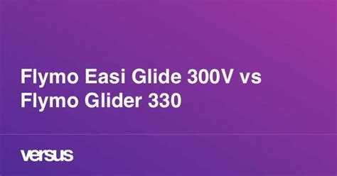 Flymo Easi Glide 300V vs Flymo Glider 330: What is the difference?