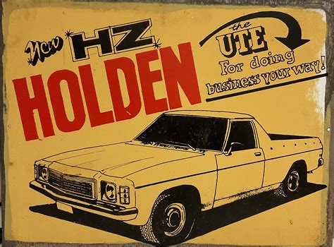 HOLDEN HZ THE UTE FOR DOING BUSINESS – Rusty Tin Signs