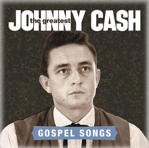 Johnny Cash - The Greatest: Gospel Songs - Amazon.com Music