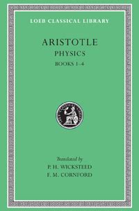 Aristotle, Physics, Volume I: Books 1-4 | Loeb Classical Library