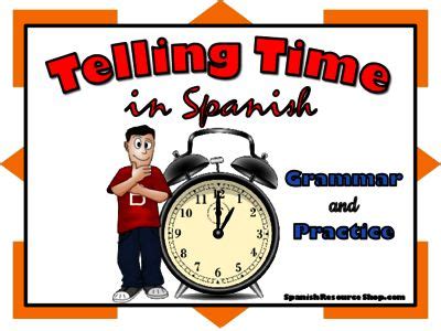 Telling Time in Spanish Grammar Notes and Practice Powerpoint BUNDLE from Spanish the easy w ...