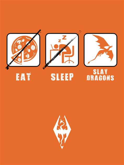 Skyrim - Eat, Sleep, Slay Dragons | Skyrim, Skyrim funny, Nerd life