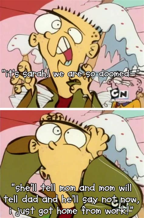 Ed Edd N Eddy Quotes - ShortQuotes.cc