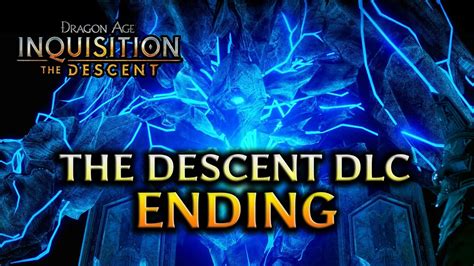 Dragon Age: Inquisition - The Descent DLC - Ending (feat. all ...