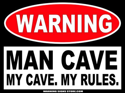 Man Cave- My Cave, My Rules - Warning Signs Sticker - 9" x 12" Aluminum ...