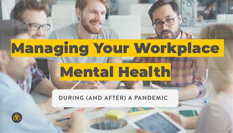 Managing Your Workplace Mental Health (During) and After a Pandemic