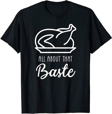 All About That Baste Funny Thanksgiving Turkey Pun T-Shirt in 2020 | Shirts, Funny thanksgiving ...