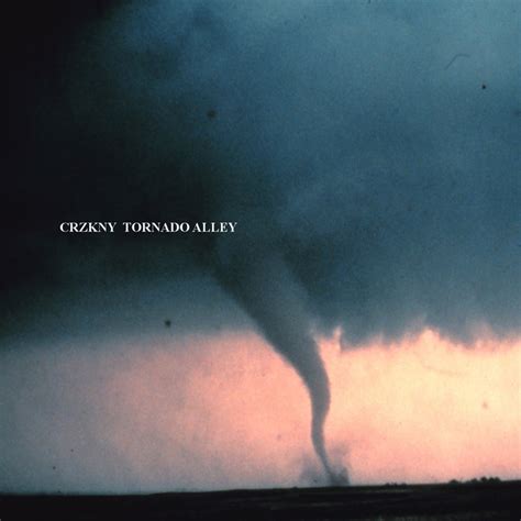 Tornado Alley | CRZKNY