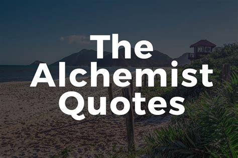 50 The Alchemist Quotes To Inspire You To Follow Your Heart • I Heart Brazil