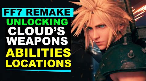 Final Fantasy 7 Remake - Unlocking All of Cloud's Weapons (Abilities ...