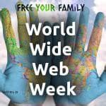 World Wide Web Week #20-2017 - Free Your Family