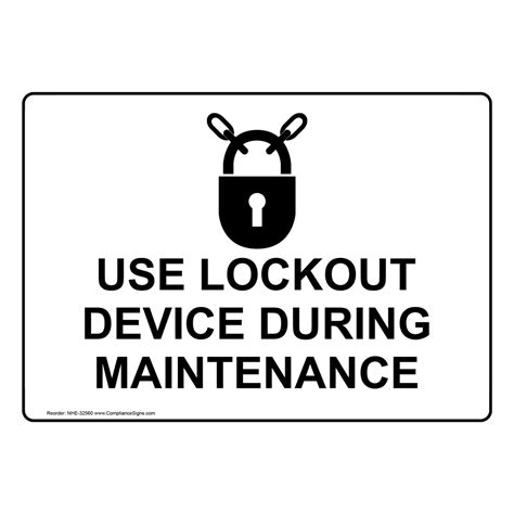 Use Lockout Device During Maintenance Sign With Symbol NHE-32560