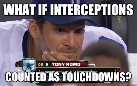 What if interceptions Counted as touchdowns? - Tony Romo Blows - quickmeme